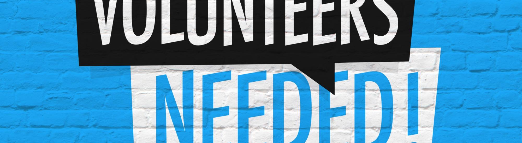 Volunteers Needed!